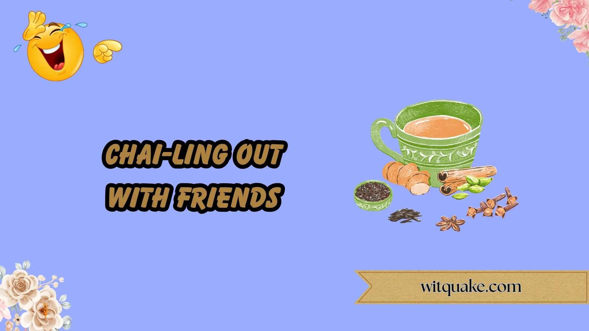 253+ Top Chai Puns to Share With Friends and Family (2026)