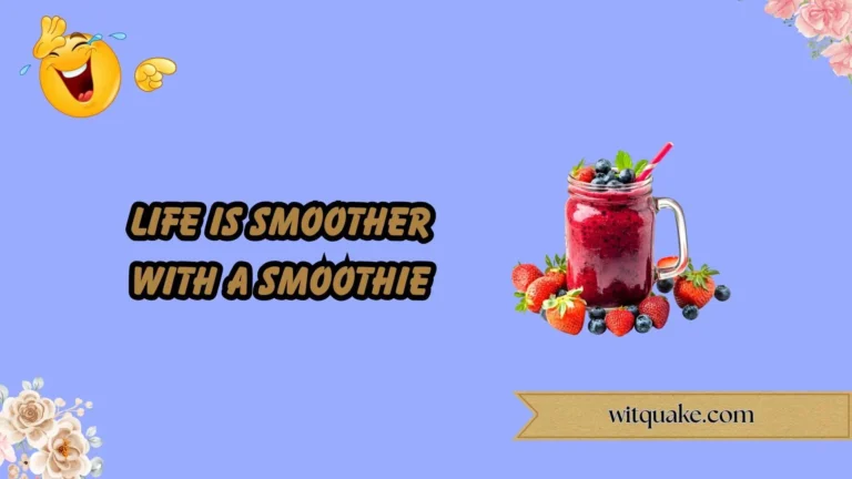 Smoothie Puns