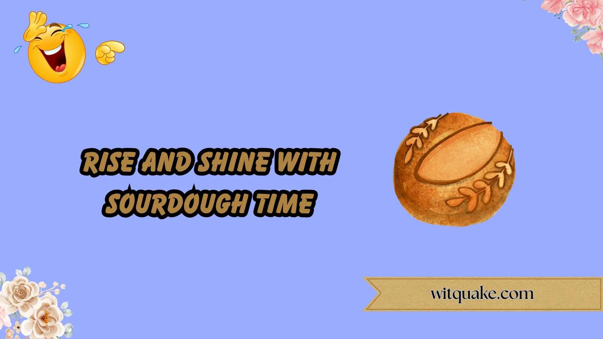 247+ Sourdough Puns You Knead in Your Life (2026)